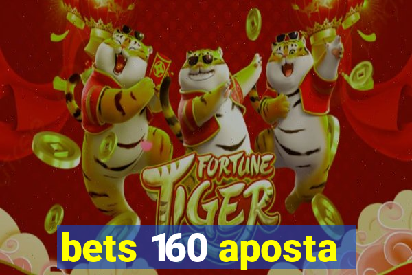 bets 160 aposta